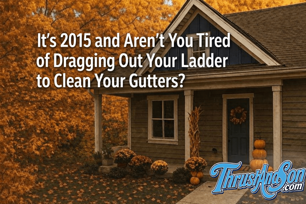 Ladder to Clean Your Gutters message displayed over autumn home exterior promoting safer gutter protection solutions